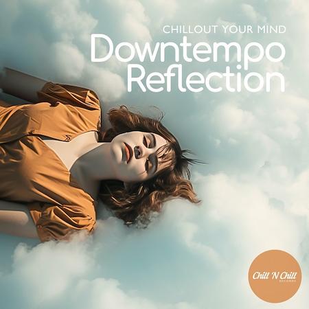 Downtempo Reflection: Chillout Your Mind (2025) MP3 Downtempo Reflection: Chillout Your Mind (2025) MP3
