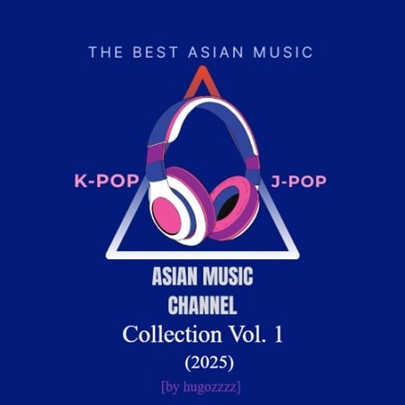 Asian Music Channel Collection Vol.1 [by hugozzzz] (2025) MP3