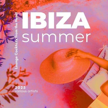 Ibiza Summer 2025 (Lounge Cocktails from the Heart) (2025) MP3 Ibiza Summer 2025 (Lounge Cocktails from the Heart) (2025) MP3
