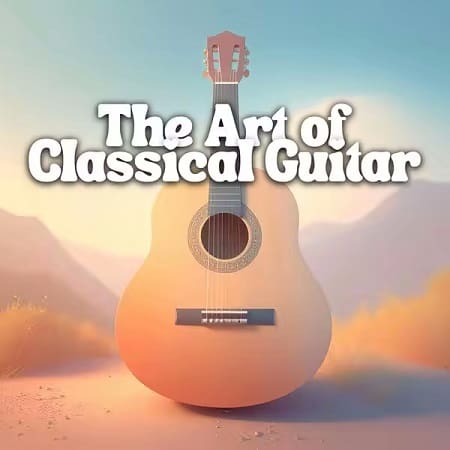 The Art of Classical Guitar (2025) MP3 The Art of Classical Guitar (2025) MP3