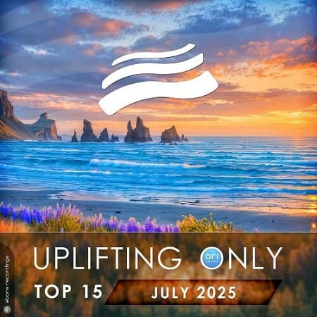 Uplifting Only Top 15: July 2025 (Extended Mixes) (2025) MP3
