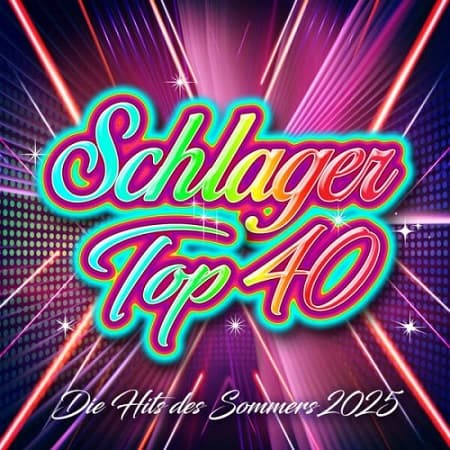 SCHLAGER TOP 40 - Die Hits des Sommers 2025 (2025) MP3