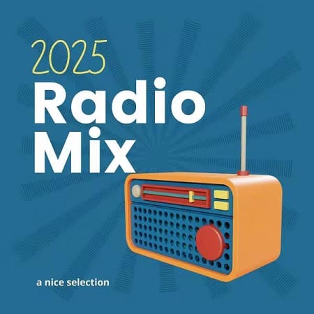 Radio Mix - A Nice Selection - 2025 (2025) MP3 Radio Mix - A Nice Selection - 2025 (2025) MP3