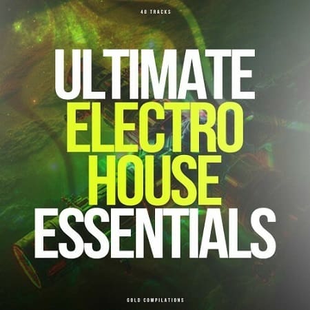 Ultimate Electro House Essentials (2025) MP3 Ultimate Electro House Essentials (2025) MP3