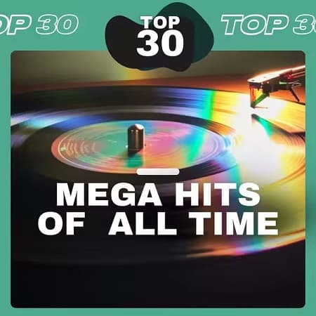 Top 30 Mega Hits Of All Time (2026) MP3 Top 30 Mega Hits Of All Time (2026) MP3